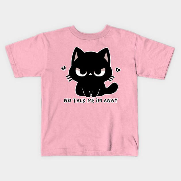 no talk me im angy Kids T-Shirt by hunnydoll